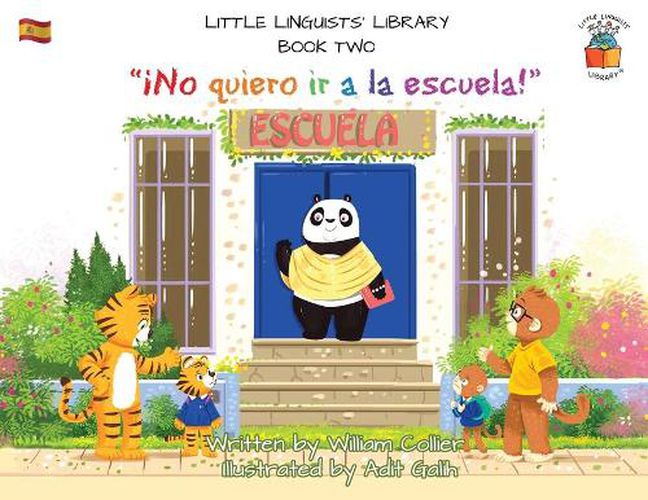 Little Linguists' Library, Book Two (Spanish): !No quiero ir a la escuela!