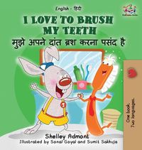 Cover image for I Love to Brush My Teeth (English Hindi children's book): Bilingual Hindi book for kids