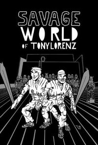 Cover image for Savage World of Tony Lorenz