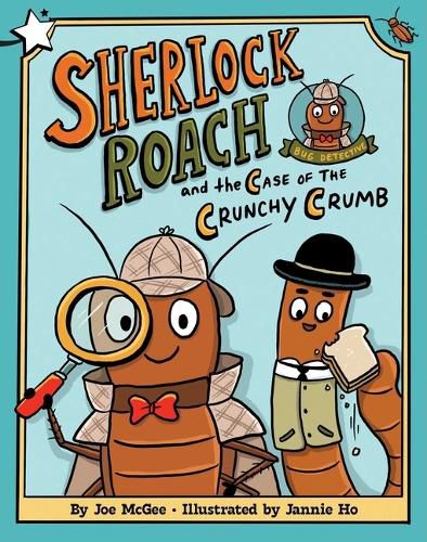 Cover image for Sherlock Roach and the Case of the Crunchy Crumb
