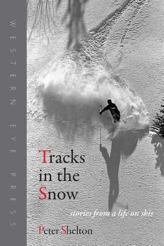 Cover image for Tracks in the Snow: Stories from a Life on Skis