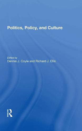 Politics, Policy, and Culture