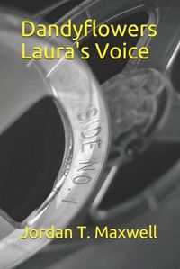 Cover image for Dandyflowers Laura's Voice