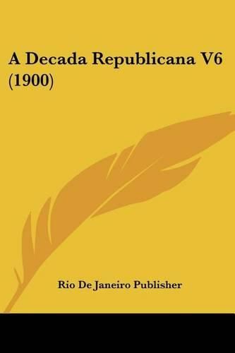 Cover image for A Decada Republicana V6 (1900)