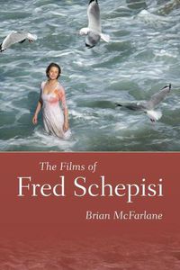 Cover image for The Films of Fred Schepisi