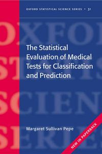 Cover image for The Statistical Evaluation of Medical Tests for Classification and Prediction