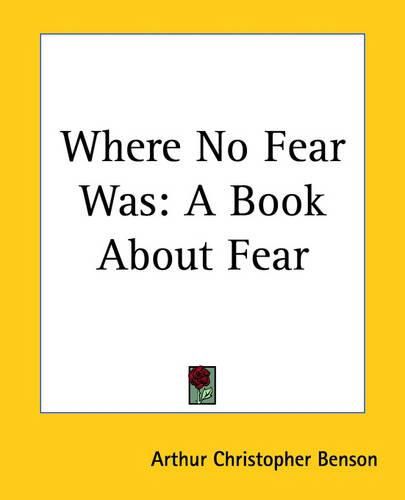 Cover image for Where No Fear Was: A Book About Fear