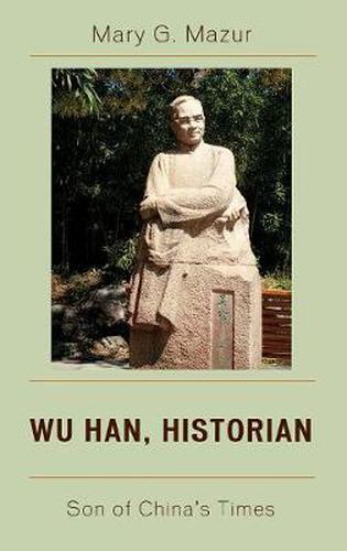 Cover image for Wu Han, Historian: Son of China's Times