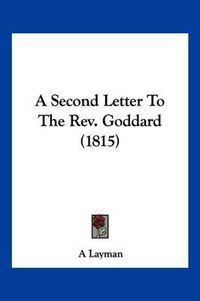 Cover image for A Second Letter to the REV. Goddard (1815)