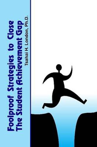 Cover image for Foolproof Strategies to Close The Student Achievement Gap