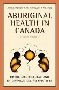 Cover image for Aboriginal Health in Canada: Historical, Cultural, and Epidemiological Perspectives