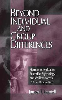 Cover image for Beyond Individual and Group Differences: Human Individuality, Scientific Psychology, and William Stern's Critical Personalism