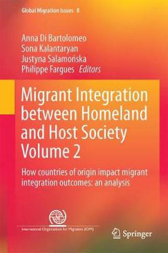 Cover image for Migrant Integration between Homeland and Host Society Volume 2: How countries of origin impact migrant integration outcomes: an analysis