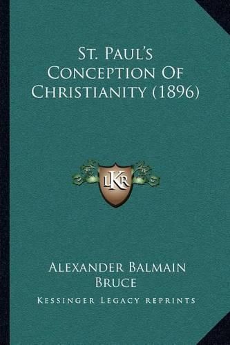 Cover image for St. Paul's Conception of Christianity (1896)