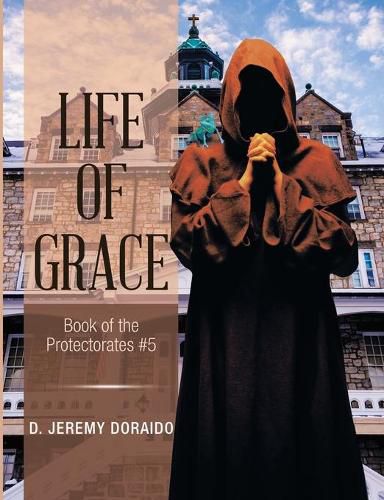 Cover image for Life of Grace: Book of the Protectorates #5