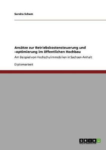 Cover image for Ansatze zur Betriebskostensteuerung und -optimierung im oeffentlichen Hochbau: Am Beispiel von Hochschulimmobilien in Sachsen-Anhalt