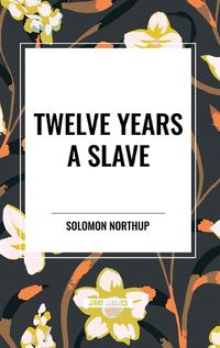 Cover image for Twelve Years a Slave (An African American Heritage Book)