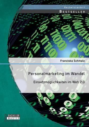 Cover image for Personalmarketing im Wandel: Einsatzmoeglichkeiten im Web 2.0
