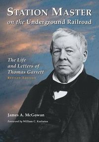 Cover image for Station Master on the Underground Railroad: The Life and Letters of Thomas Garrett