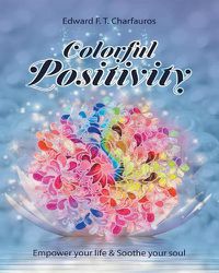 Cover image for Colorful Positivity: Empower your life & Soothe your soul