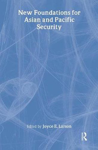 Cover image for New Foundations for Asian and Pacific Security