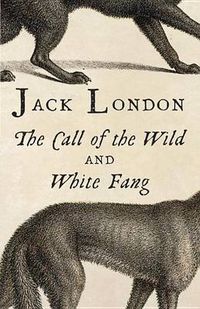 Cover image for The Call of the Wild & White Fang