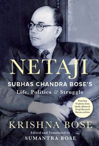 Cover image for Netaji: Subhas Chandra Bose's Life, Politics and Struggle