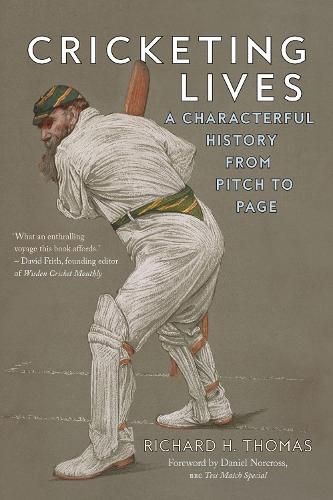 Cover image for Cricketing Lives: A Characterful History from Pitch to Page