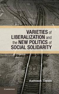 Cover image for Varieties of Liberalization and the New Politics of Social Solidarity