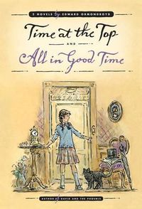 Cover image for Time at the Top and All in Good Time: Two Novels