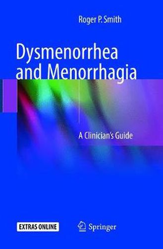 Cover image for Dysmenorrhea and Menorrhagia: A Clinician's Guide