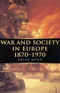 Cover image for War and Society in Europe 1870-1970