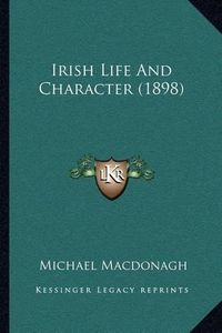 Cover image for Irish Life and Character (1898)