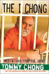 Cover image for The I Chong: Meditations from the Joint