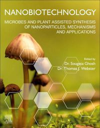 Cover image for Nanobiotechnology: Microbes and Plant Assisted Synthesis of Nanoparticles, Mechanisms and Applications