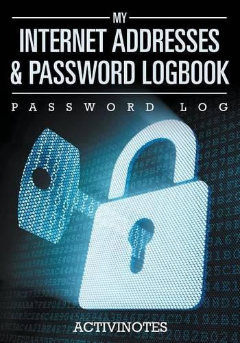 Cover image for My Internet Addresses & Password Logbook - Password Log