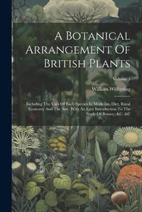 Cover image for A Botanical Arrangement Of British Plants