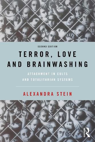 Cover image for Terror, Love and Brainwashing: Attachment in Cults and Totalitarian Systems