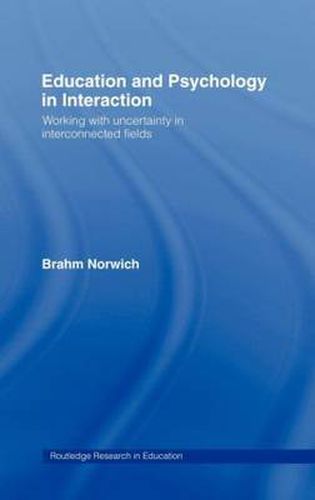 Cover image for Education and Psychology in Interaction: Working With Uncertainty in Interconnected Fields
