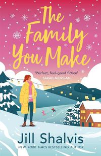 Cover image for The Family You Make: Fall in love with Sunrise Cove in this heart-warming story of love and belonging