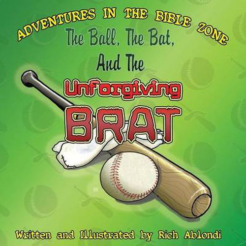 Cover image for The Ball, the Bat, and the Unforgiving Brat