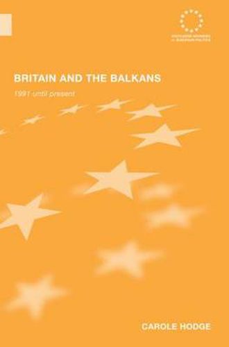 Cover image for Britain and the Balkans: 1991 until the Present