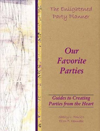 Cover image for The Enlightened Party Planner: Guides to Creating Parties from the Heart - Our Favorite Parties