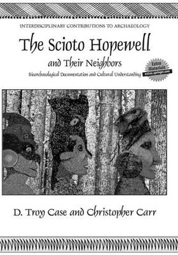 The Scioto Hopewell and Their Neighbors: Bioarchaeological Documentation and Cultural Understanding