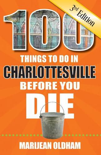 Cover image for 100 Things to Do in Charlottesville Before You Die, 3rd Edition