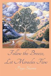 Cover image for Follow The Breeze, Let Miracles Flow