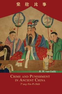 Cover image for Crime and Punishment in Ancient China: T'ang-Yin-Pi-Shih