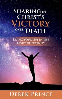 Cover image for Sharing in Christ's victory over Death