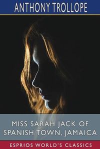 Cover image for Miss Sarah Jack of Spanish Town, Jamaica (Esprios Classics)