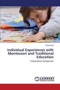 Cover image for Individual Experiences with Montessori and Traditional Education
